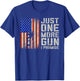 Just One More Gun I Promise American Flag Patriotic Gift T-Shirt - T-Shirt | Royal