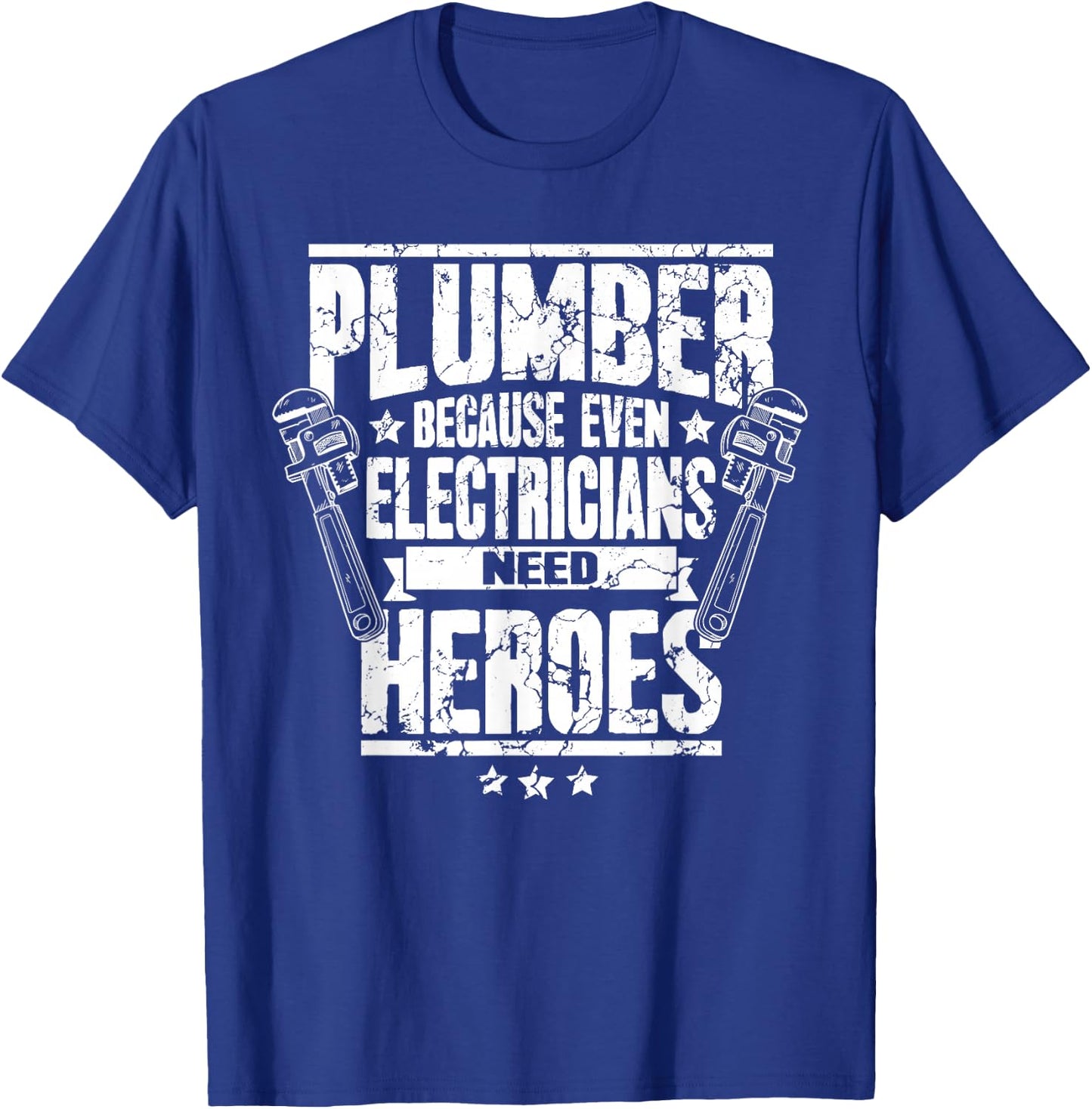 Funny Gift Plumber Because Even Electricians Need Heroes T-Shirt - T-Shirt | Royal
