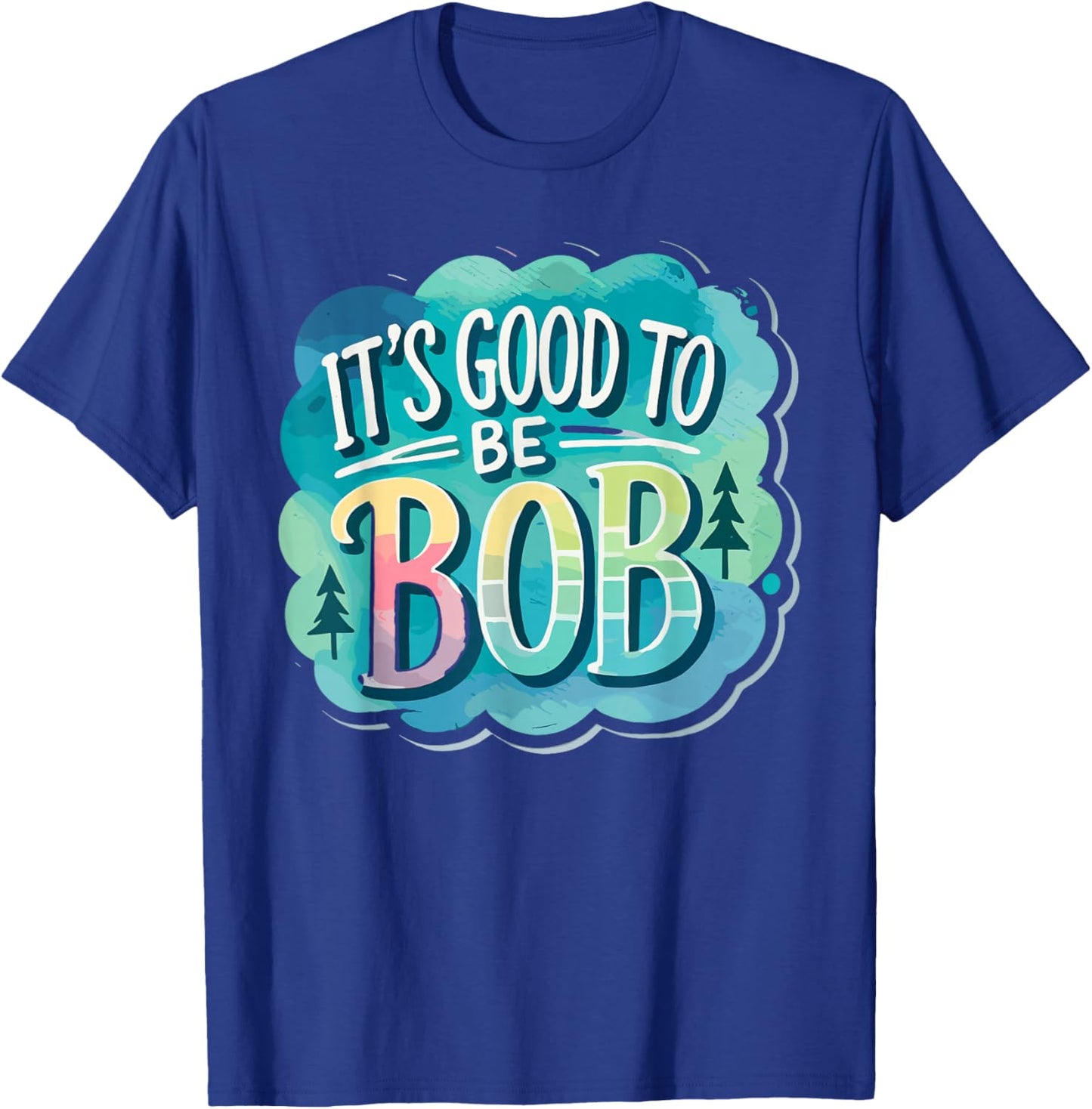 It's Good To Be Bob Bob Women Robert T-Shirt - T-Shirt | Royal