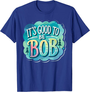 It's Good To Be Bob Bob Women Robert T-Shirt - T-Shirt | Royal