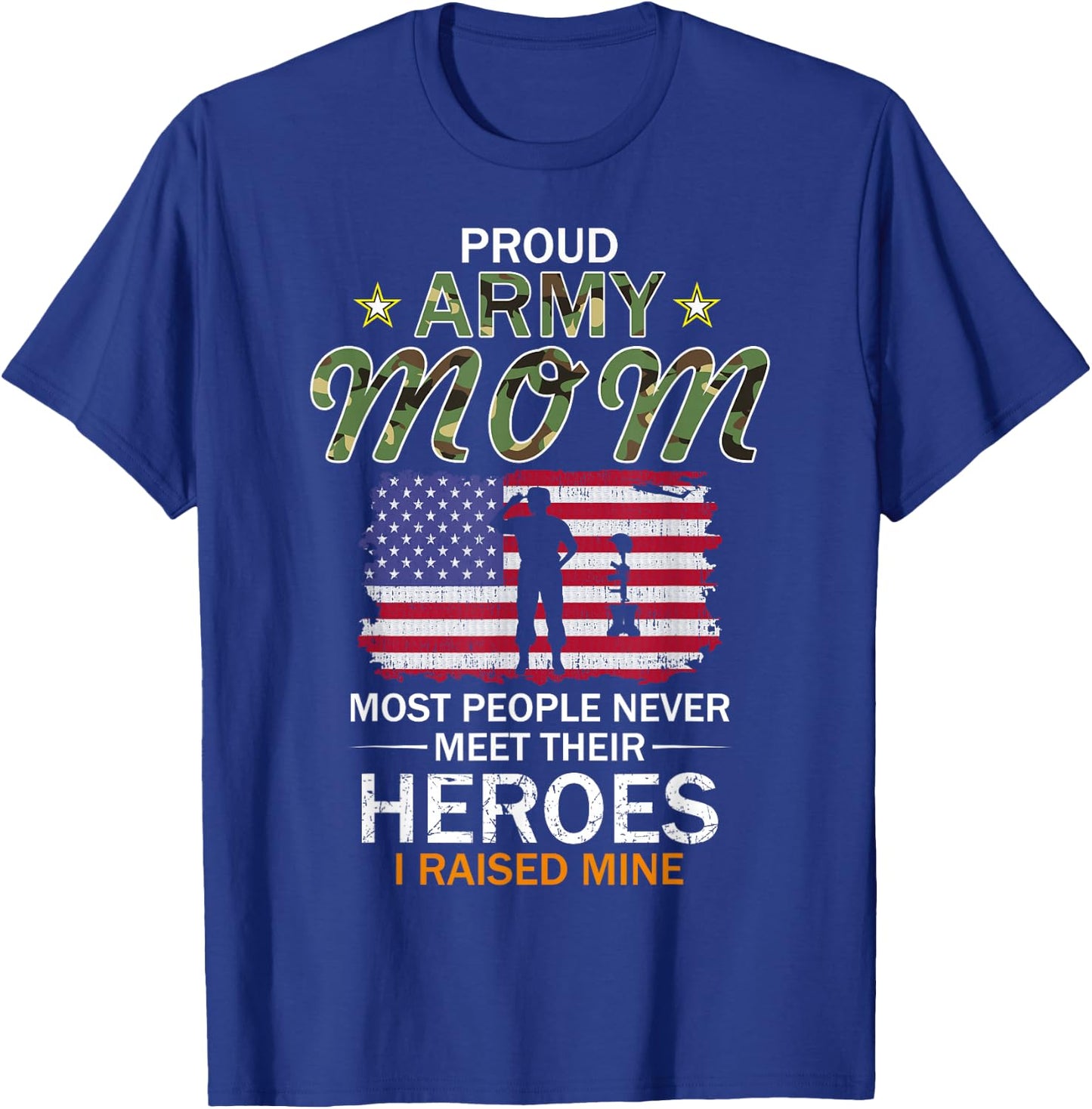 Proud Army Mom I Raised My Heroes Camouflage Graphics Army Small T-Shirt - T-Shirt | Royal