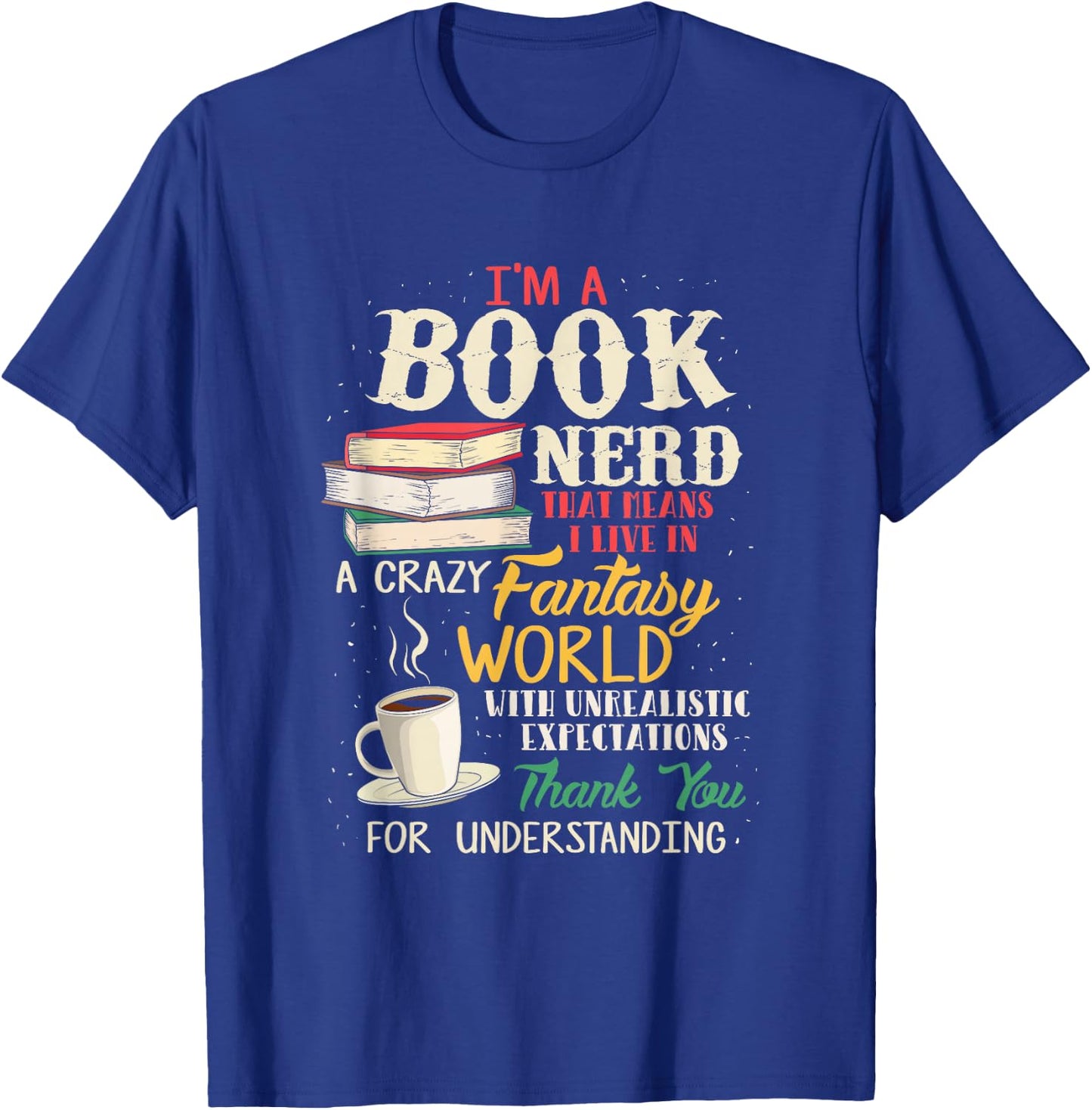 I'm a Book Nerd - Book Lover - Literature T-Shirt - T-Shirt | Royal