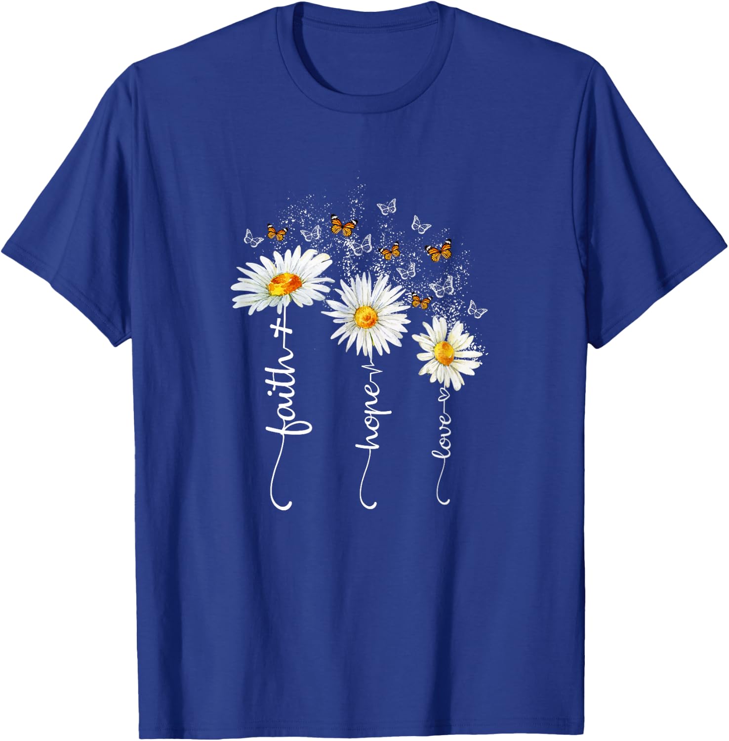 Faith & Hope & Love Butterfly Daisy Chirstian God Religious T-Shirt - T-Shirt | Royal