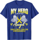 My Hero Is Now My Angel Sarcoma Cancer Awareness Warrior T-Shirt - T-Shirt | Royal