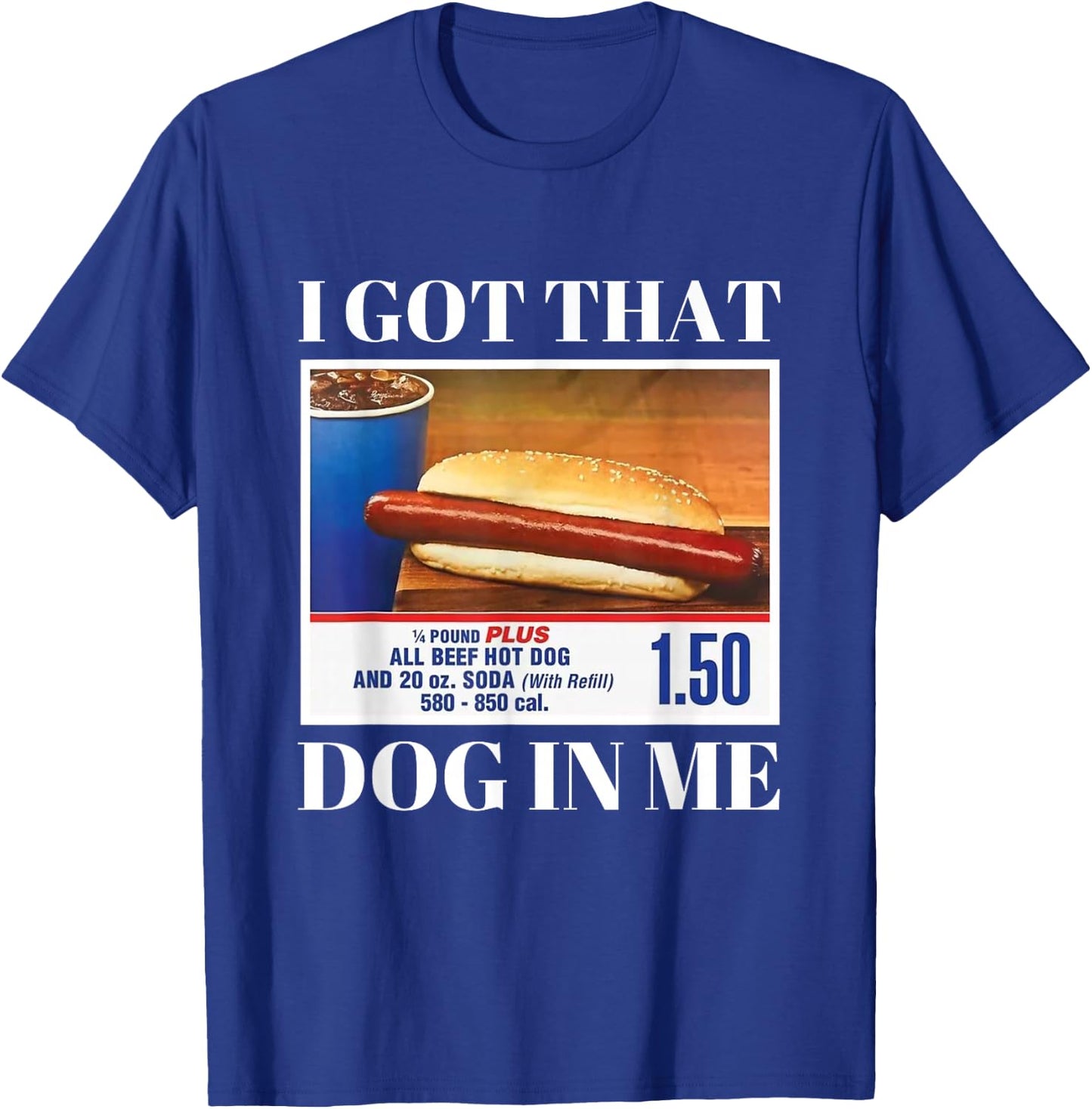 I Have This Dog In Me Funny Hot Dog Funny Memes T-Shirt - T-Shirt | Royal