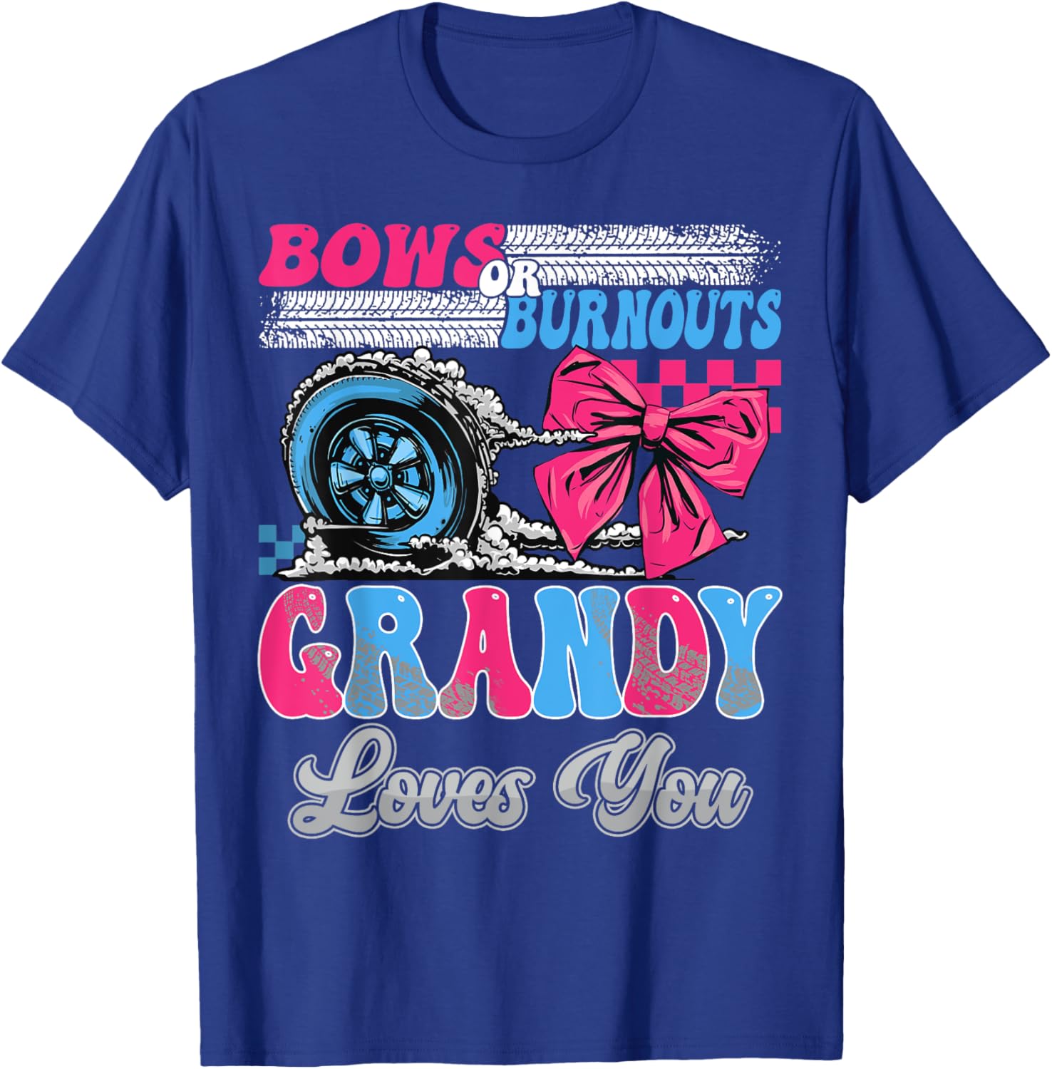 Burnouts or Bows Grandy Loves You Gender Reveal Party T-Shirt - T-Shirt | Royal