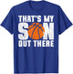 That's My Son Out There Basketball Mom Dad Kids T-Shirt - T-Shirt | Royal