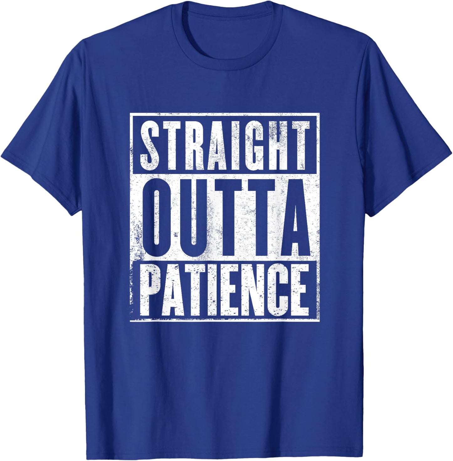 Straight Outta Patience Funny Quarantine Shirt T-Shirt - T-Shirt | Royal