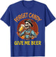 Skeleton Drinking Beer Halloween Forget Candy Give Me Beer T-Shirt - T-Shirt | Royal