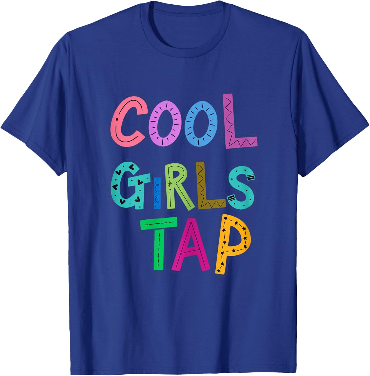 Cool Girls Tap Dance Lover Dancing Girls T-Shirt - T-Shirt | Royal