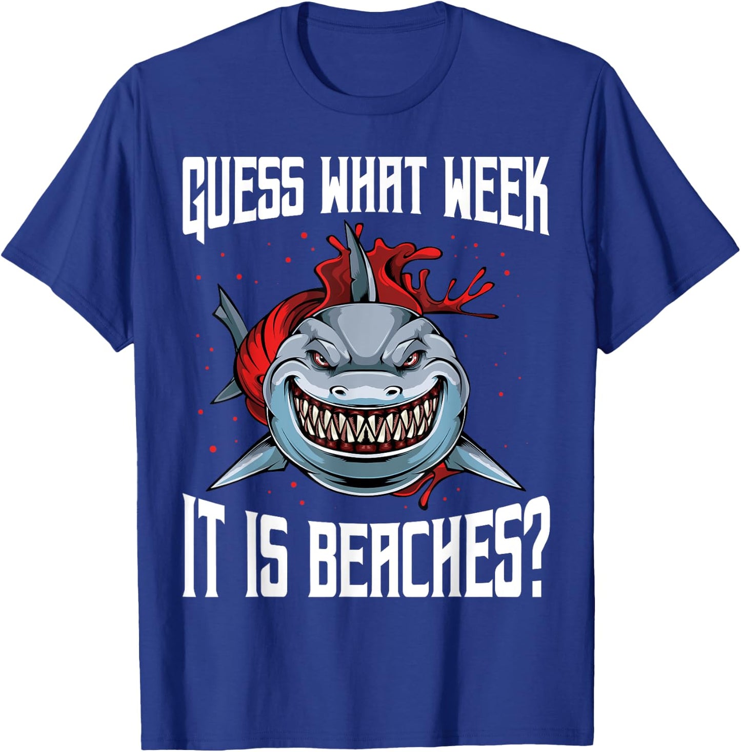 Funny Shark Joke Guess What Week It Is Sarcastic Party Beach T-Shirt - T-Shirt | Royal