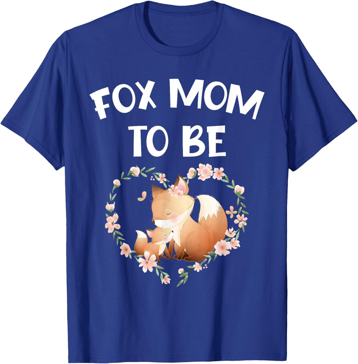 Funny Fox Mom To Be mommy to be fox mother baby reveal cute T-Shirt - T-Shirt | Royal