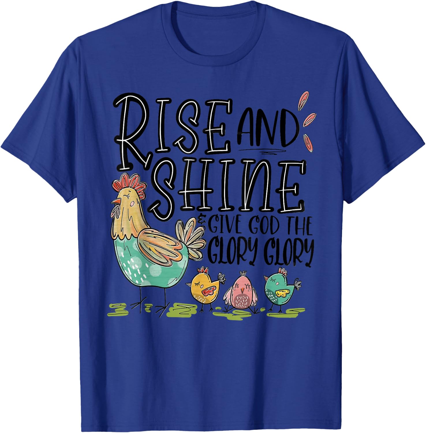 Rise And Shine And Give God Your Glory Chicken Family Women T-Shirt - T-Shirt | Royal