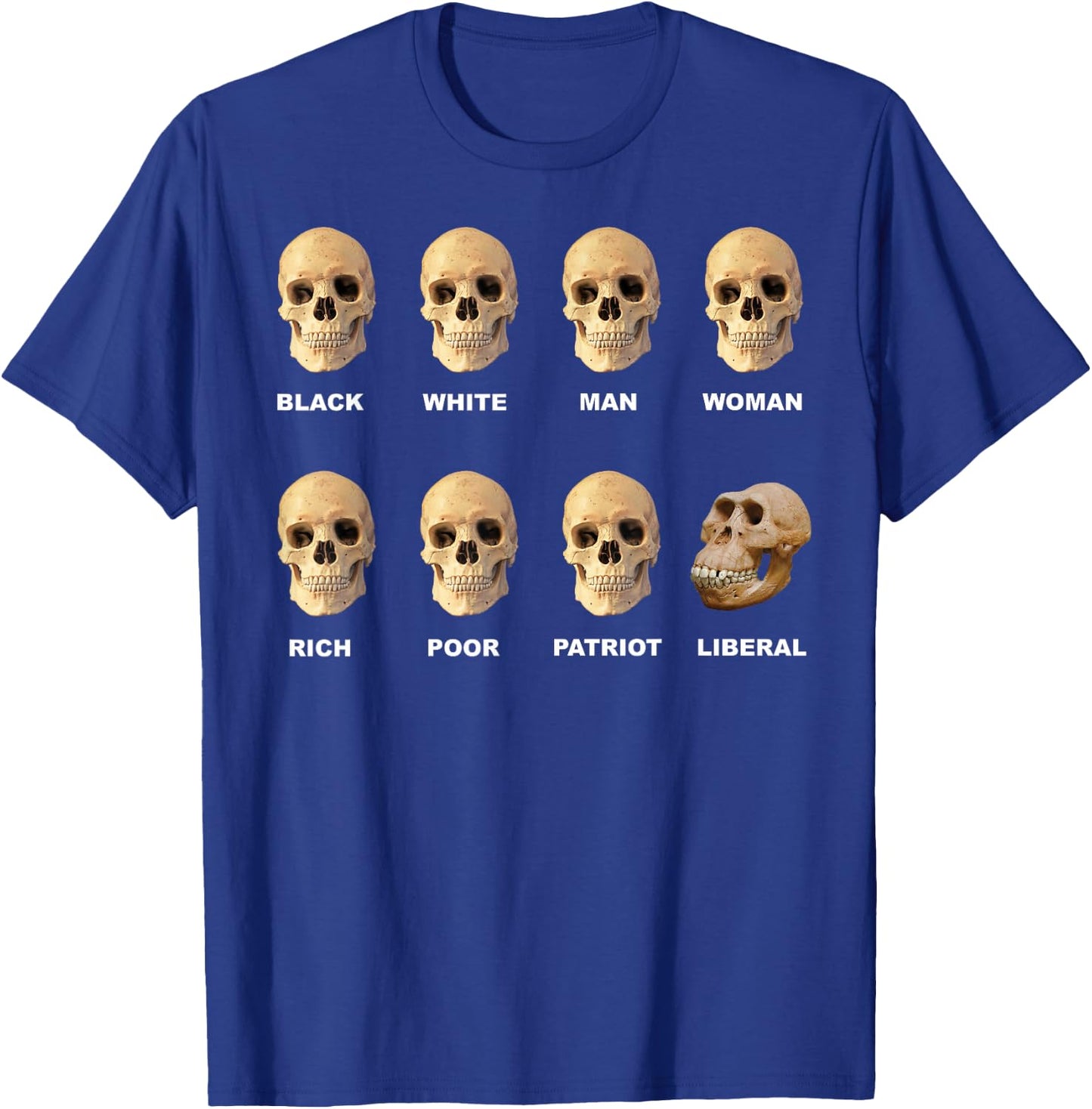 Black white man woman rich poor patriot liberal skull T-Shirt - T-Shirt | Royal