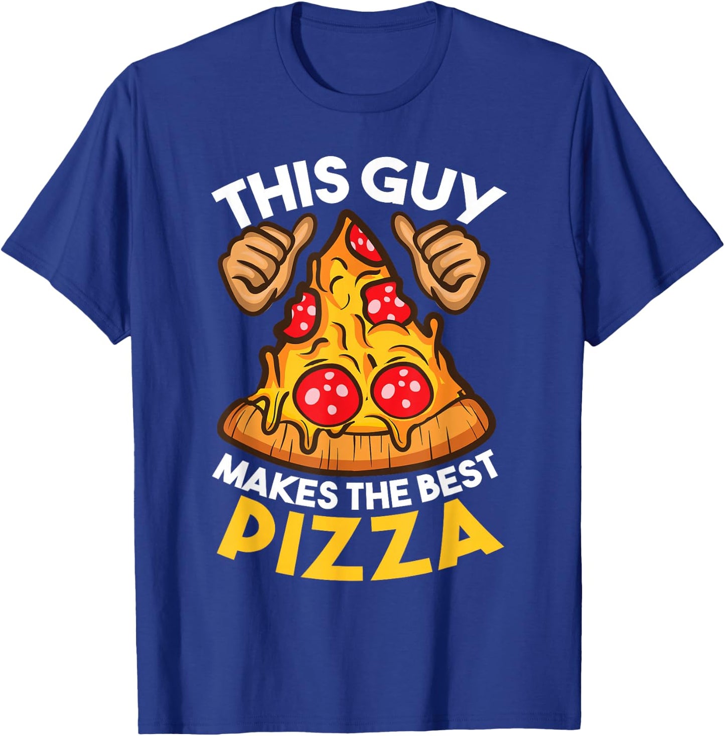 Funny Pizza Maker Gift Women Cool Guy Best Pizza T-Shirt - T-Shirt | Royal