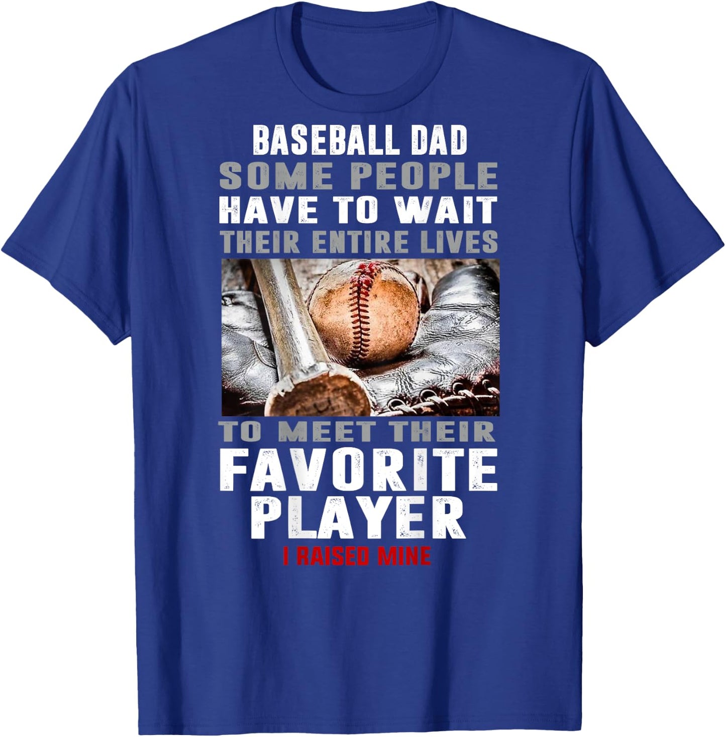 Baseball Dad I Raised Mine T-Shirt - T-Shirt | Royal