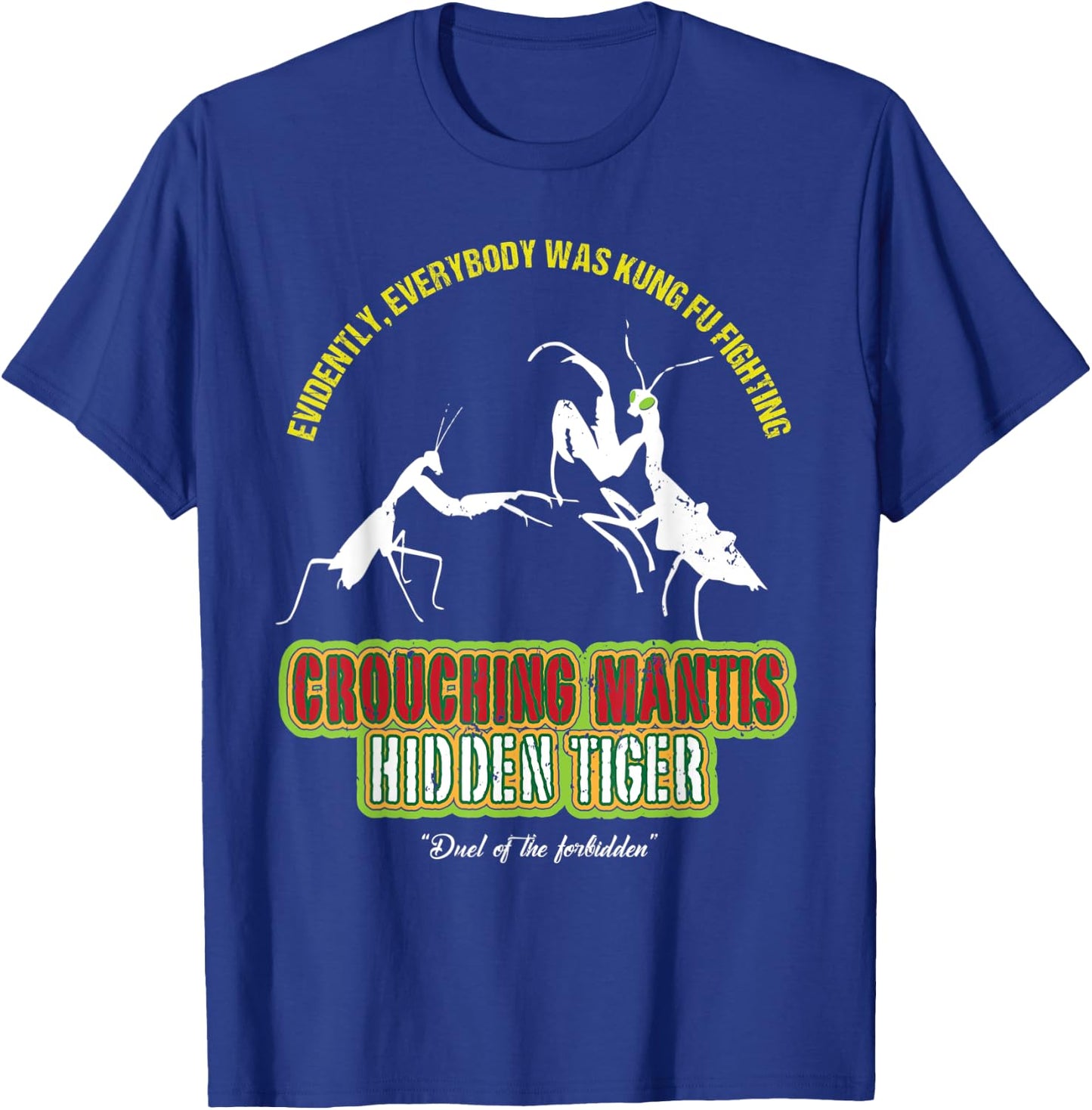 Crouching Mantis Hidden Tiger Kung Fu Fighting T-Shirt - T-Shirt | Royal