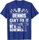 DENNIS Gift Name Fix It Funny Birthday Personalized Dad Idea T-Shirt - T-Shirt | Royal