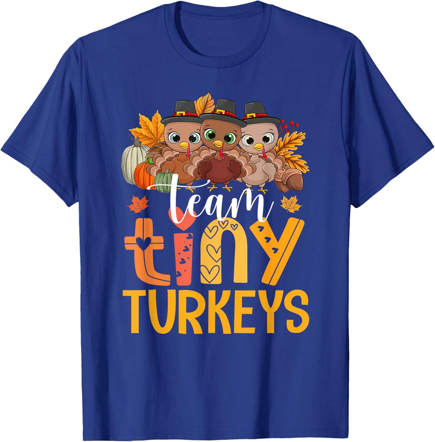 Team Tiny Turkeys Cute Thanksgiving Day Nicu Nurse Teacher T-Shirt - T-Shirt | Royal