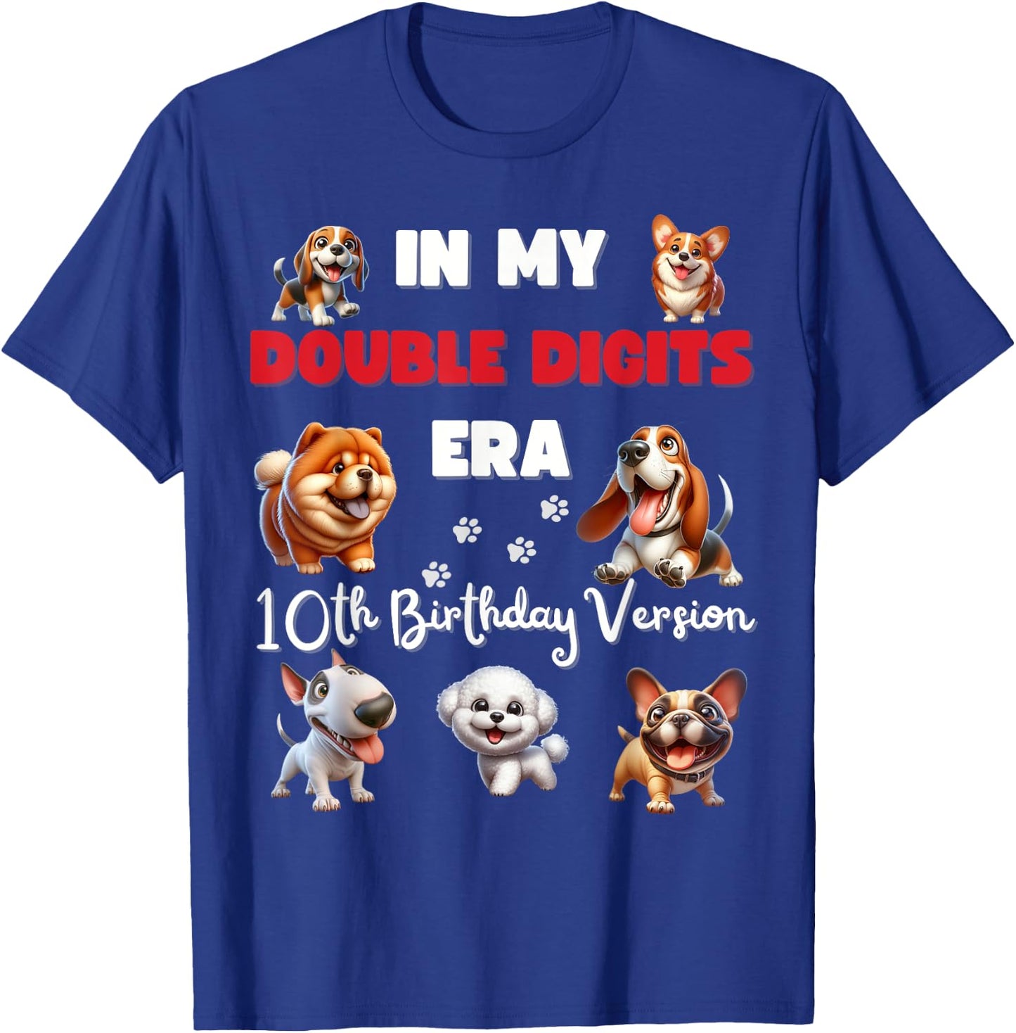 10th Birthday in My Double Digits Era Boy Girl Kid Dog Lover T-Shirt - T-Shirt | Royal
