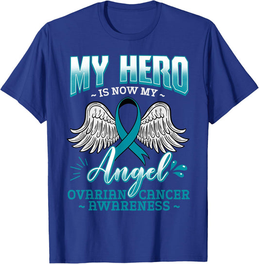 My Hero Is Now My Angel Ovarian Cancer Ovary Teal Ribbon T-Shirt - T-Shirt | Royal
