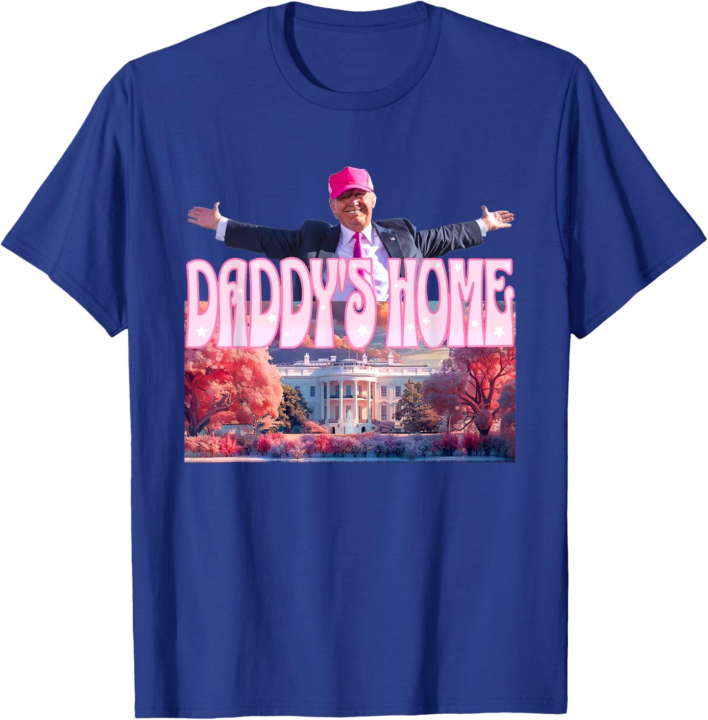 Trump 2024 Daddys Home Funny Trump Pink Take America Back T-Shirt - T-Shirt | Royal