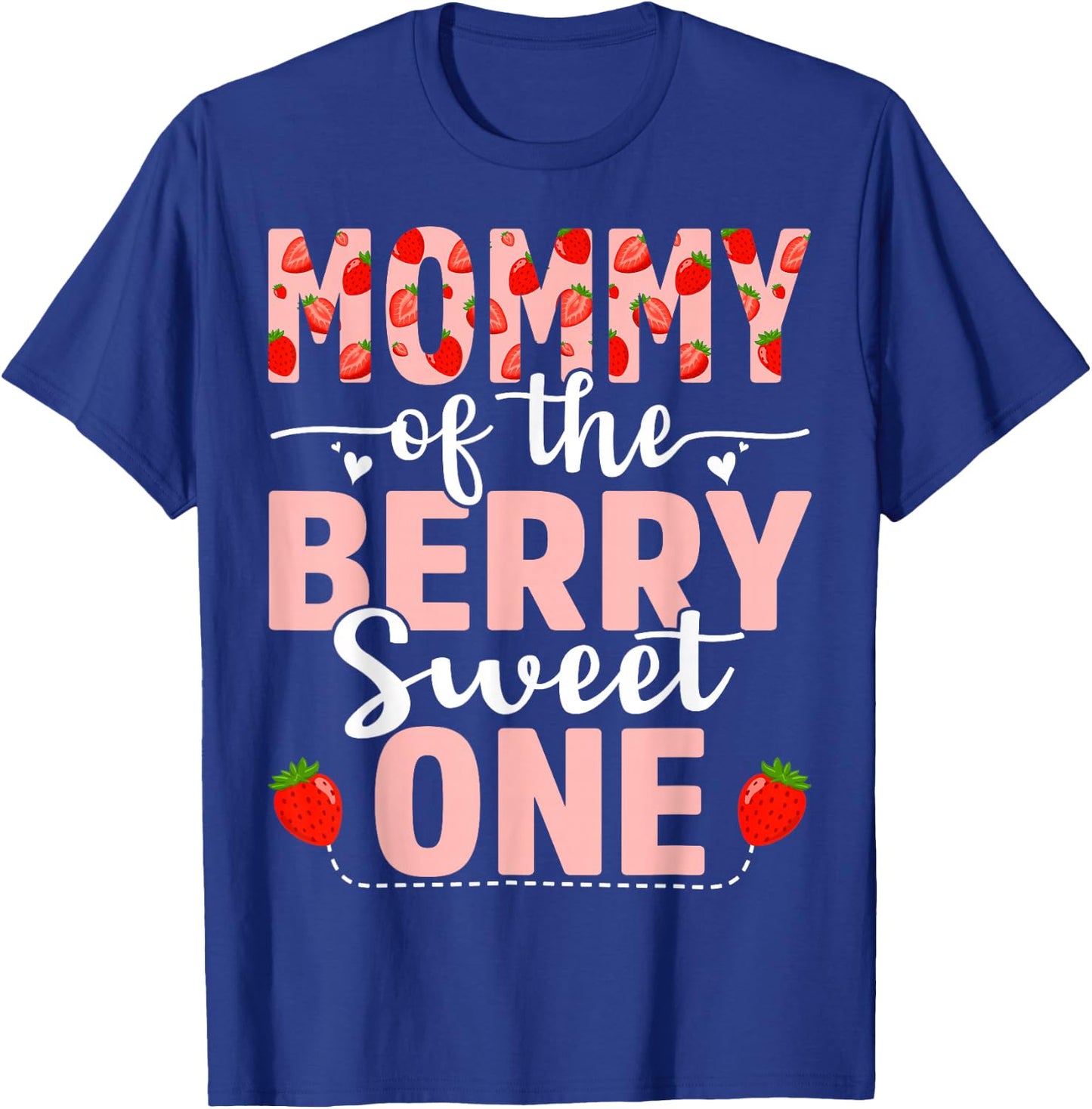 Mommy Of The Berry Sweet One Birthday Strawberry Mommy T-Shirt - T-Shirt | Royal