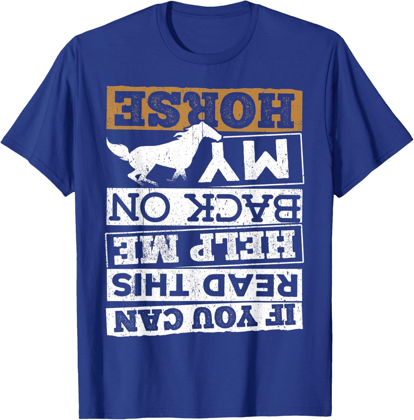If you can read this help me back on my horse - colt filly T-Shirt - T-Shirt | Royal