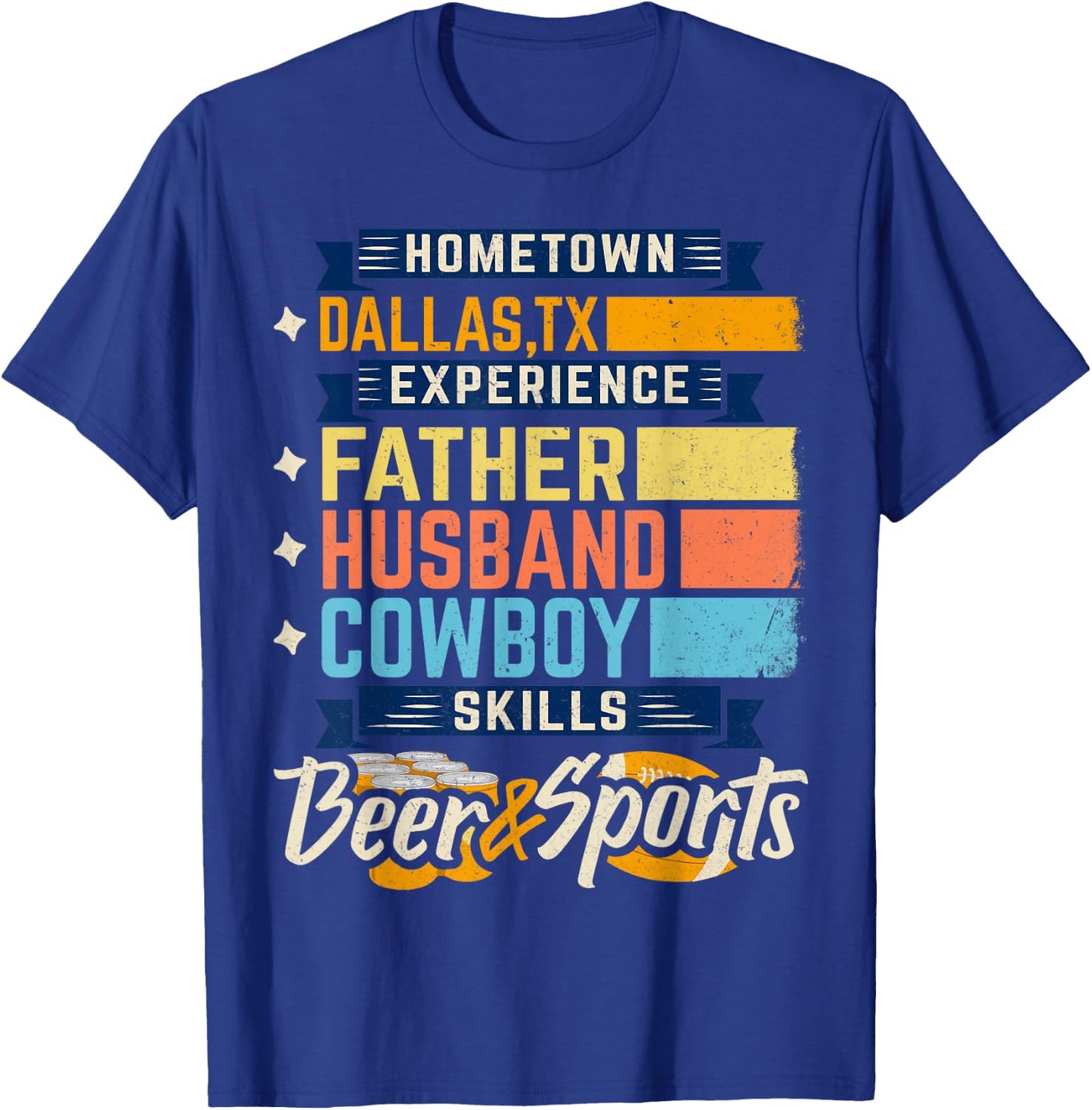 Father Husband Cowboy Beer Sports Dallas, TX Dad Fathers Day T-Shirt - T-Shirt | Royal