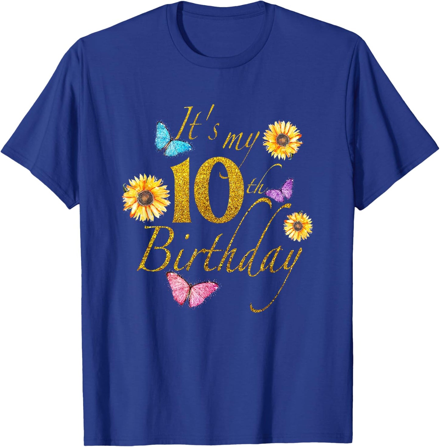 Sunflower Butterfly Happy Its My 10th Birthday Gift Shirt T-Shirt - T-Shirt | Royal