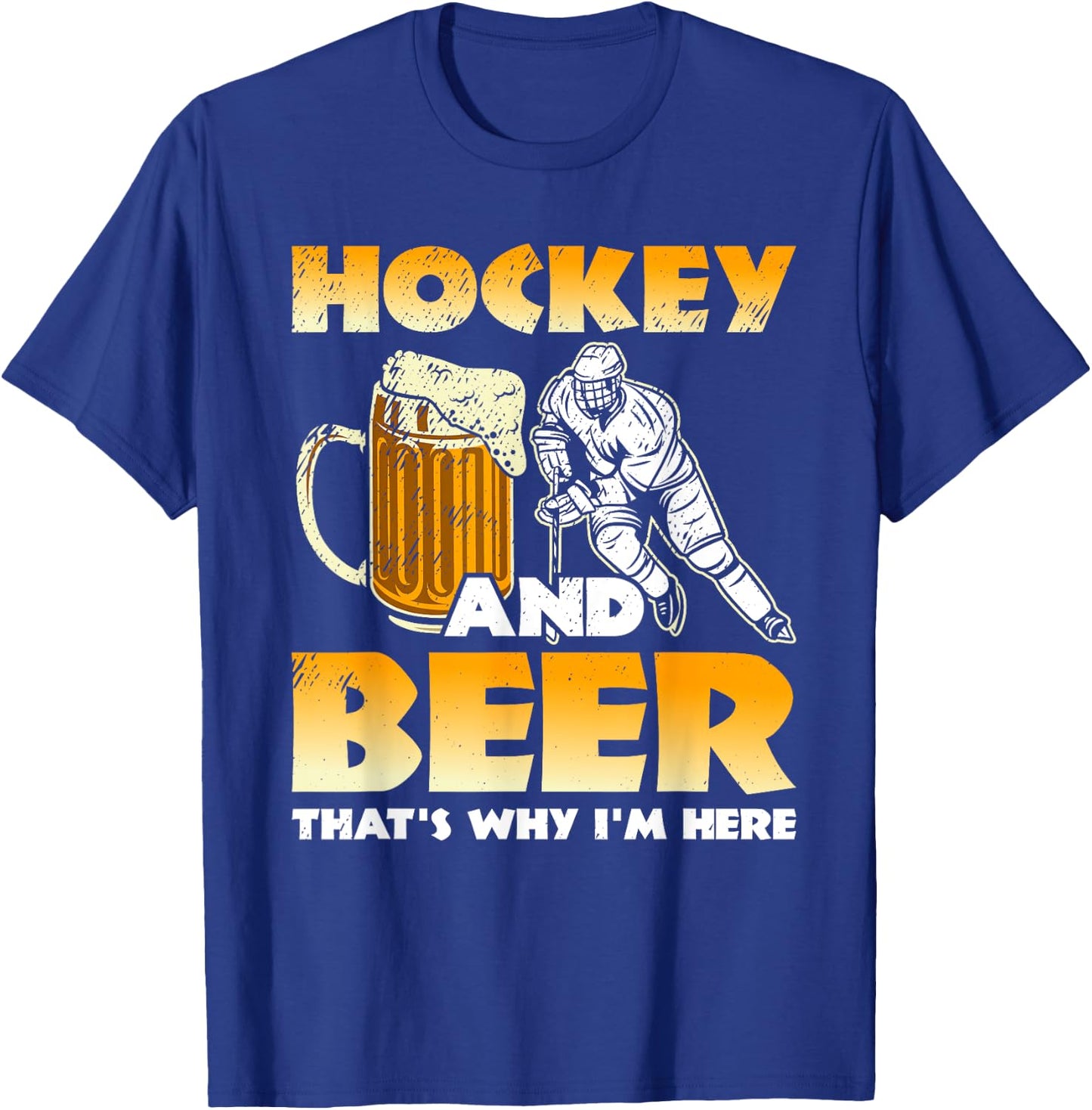 Hockey And Beer That's Why I'm Here Funny Hockey And Beer T-Shirt - T-Shirt | Royal