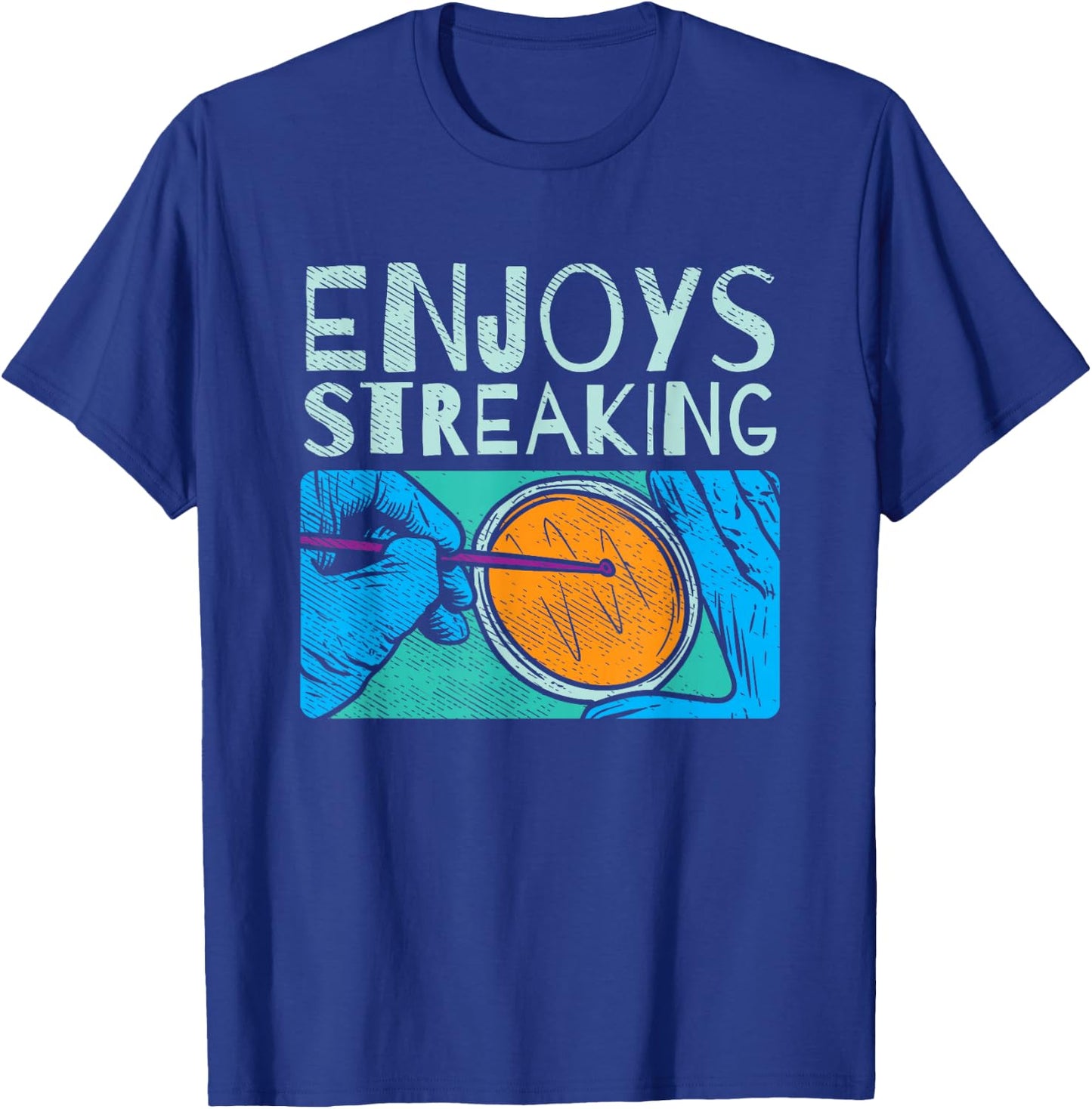 Enjoys Streaking for Microbiology T-Shirt - T-Shirt | Royal
