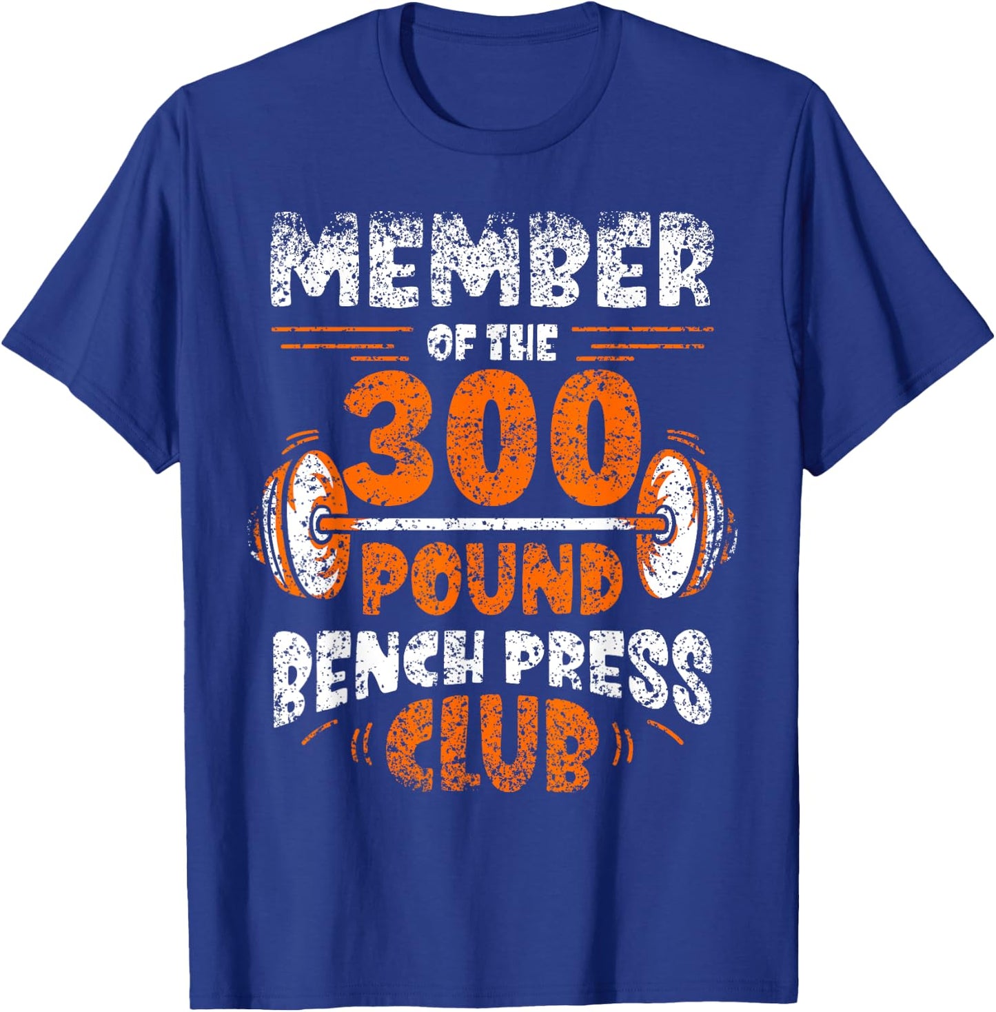Member Of The 300 Pound Bench Press Club Gym Strength T-Shirt - T-Shirt | Royal
