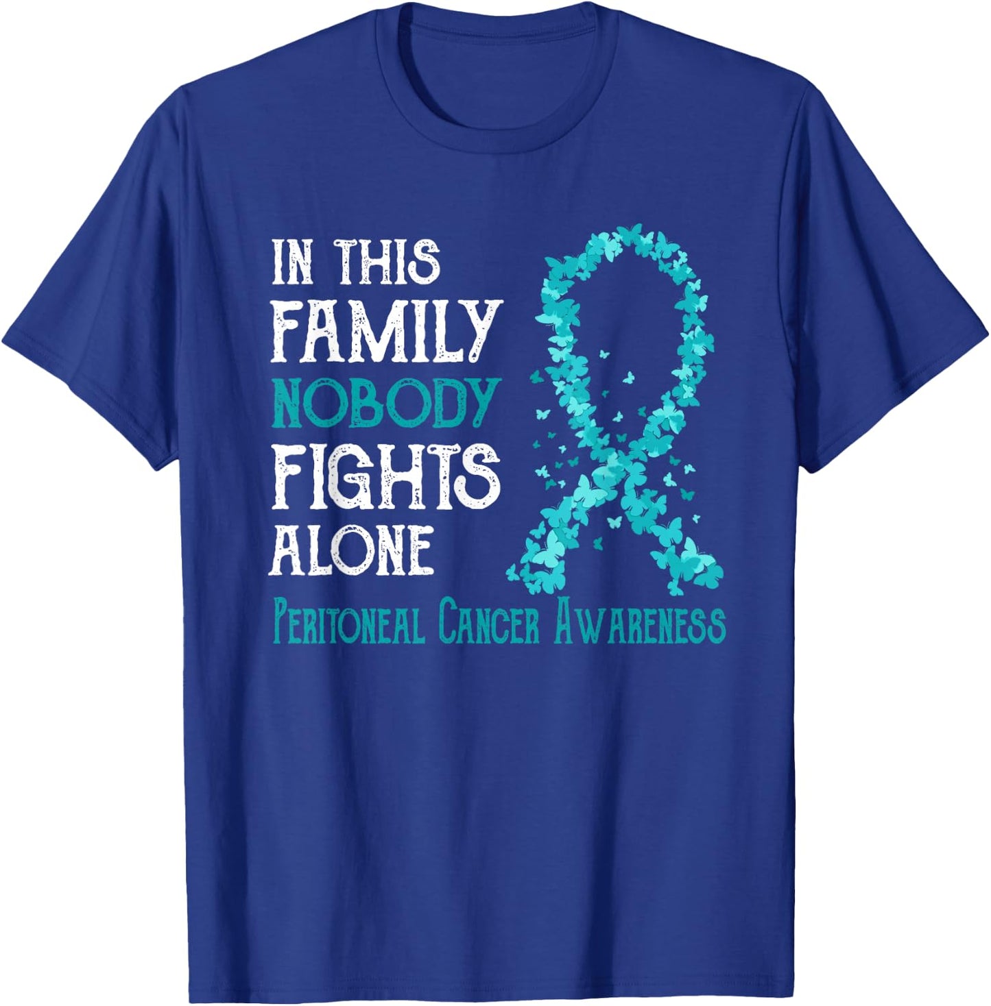 In This Family Nobody Fights Alone Peritoneal Cancer T-Shirt - T-Shirt | Royal