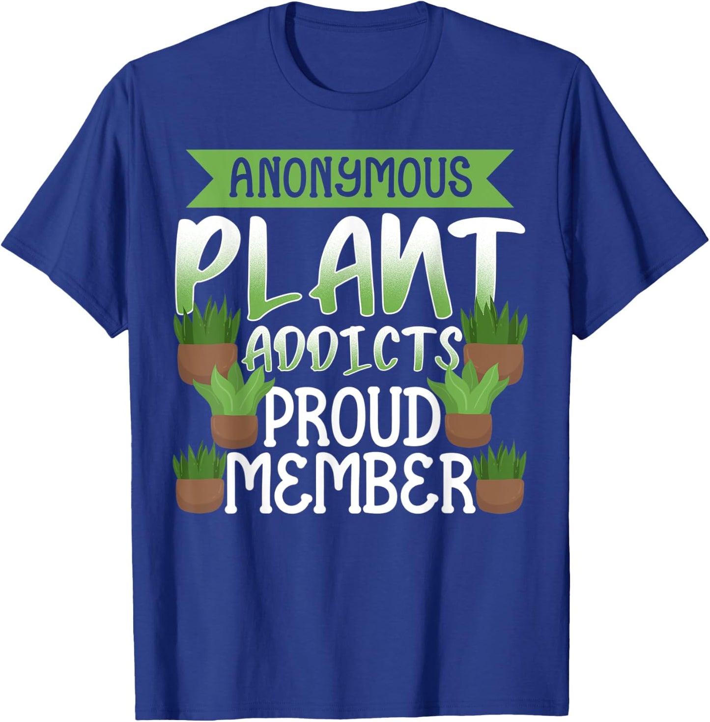 Anonymous plant addicts - funny gardening gardener gift T-Shirt - T-Shirt | Royal