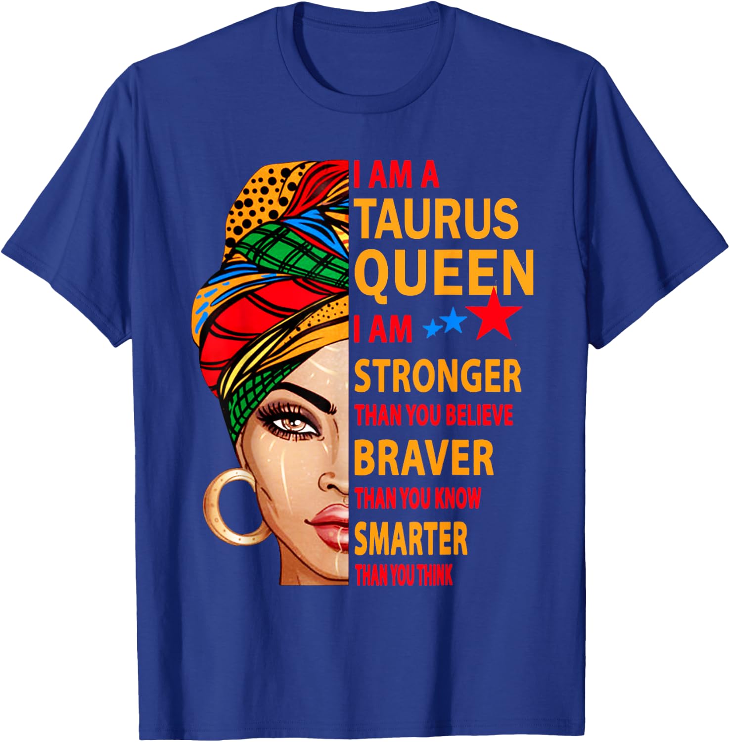 Taurus Queen I am stronger birthday Gift Taurus zodiac T-Shirt - T-Shirt | Royal