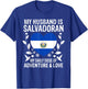 My Husband Is Salvadoran Husband Salvador Flag T-Shirt - T-Shirt | Royal