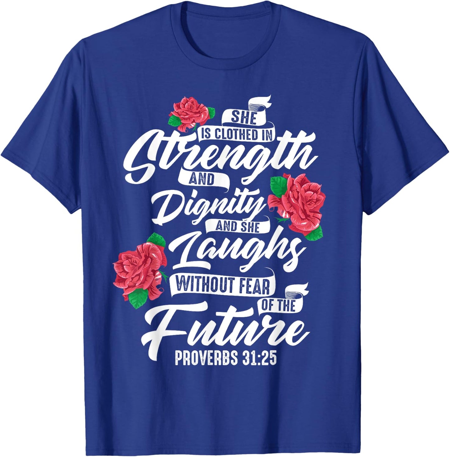 Cool She Is Clothed In Strength And Dignity Gift T-Shirt - T-Shirt | Royal