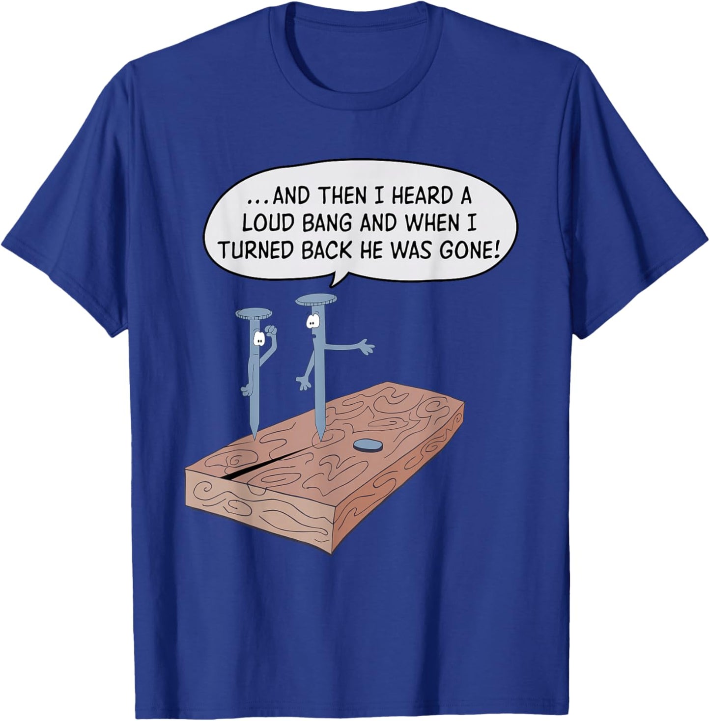 And Then I Heard A Loud Bang And When I Turned Back T-Shirt - T-Shirt | Royal