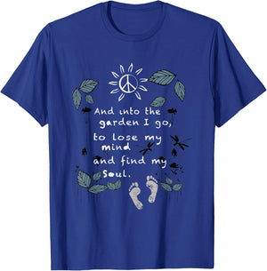 And Into The Garden I Go To Lose My Mind And Find My Soul T-Shirt - T-Shirt | Royal