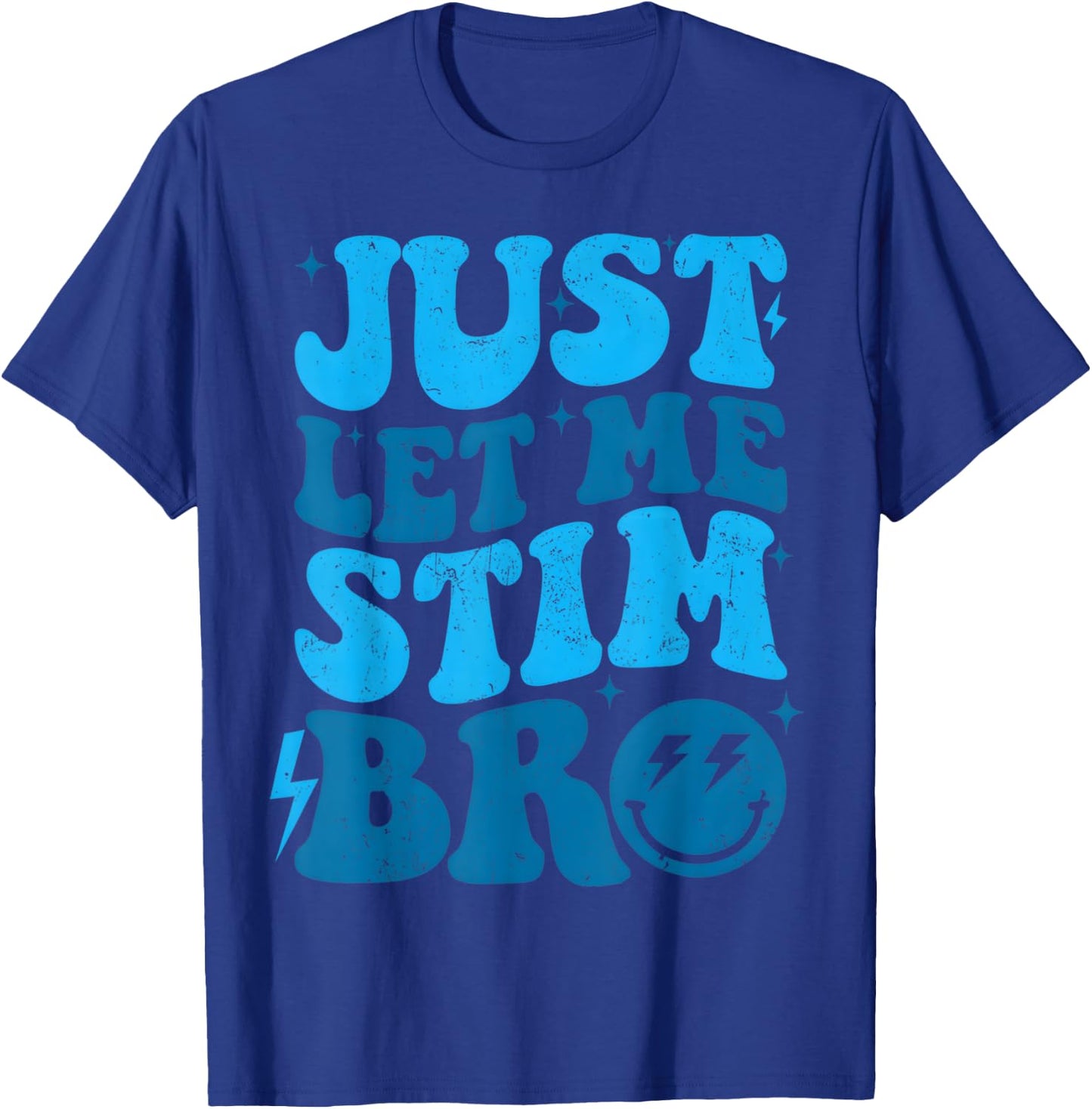 Just Let Me Stim Funny Autism Awareness Month T-Shirt - T-Shirt | Royal