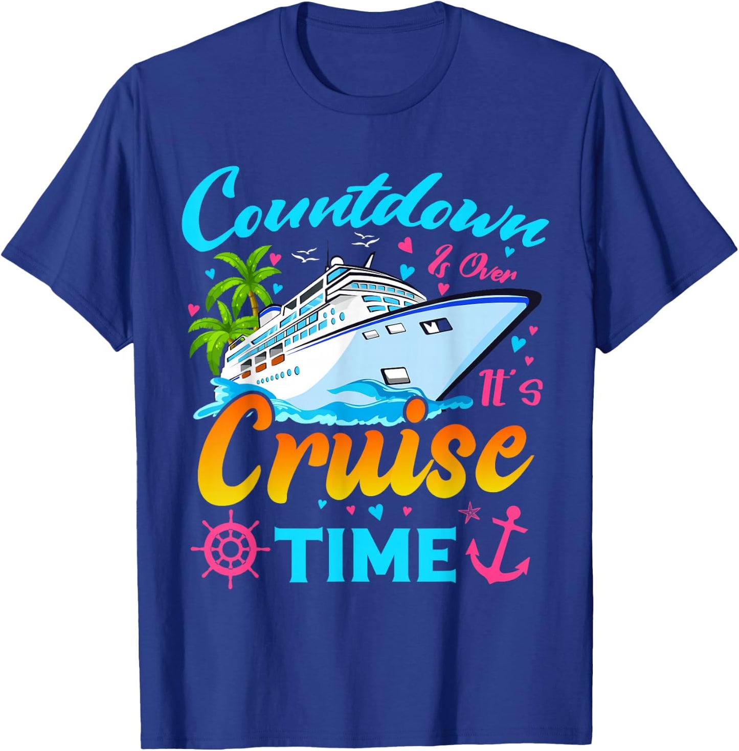 Countdown is Over It's Cruise Time Men Women Cruise Ship T-Shirt - T-Shirt | Royal