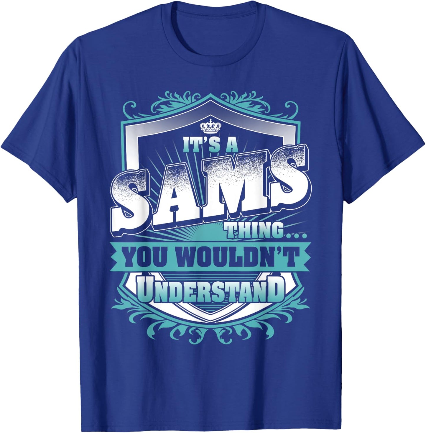 It's A SAMS Thing You Wouldn't Understand Name Vintage T-Shirt - T-Shirt | Royal