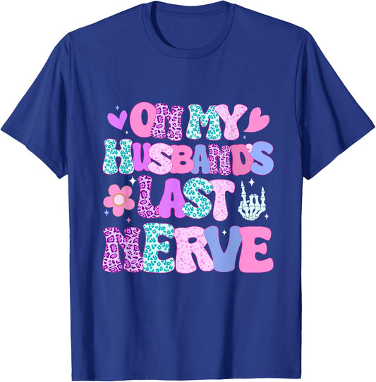 On My Husband's Last Nerve T-Shirt - T-Shirt | Royal