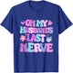 On My Husband's Last Nerve T-Shirt - T-Shirt | Royal