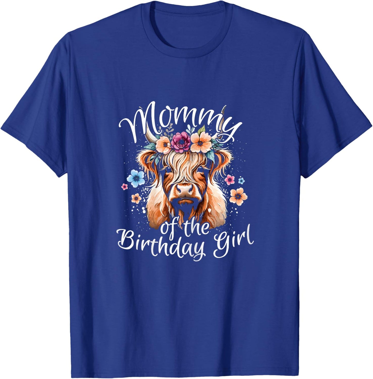 Mommy Of The Birthday Girl Highland Cow T-Shirt - T-Shirt | Royal