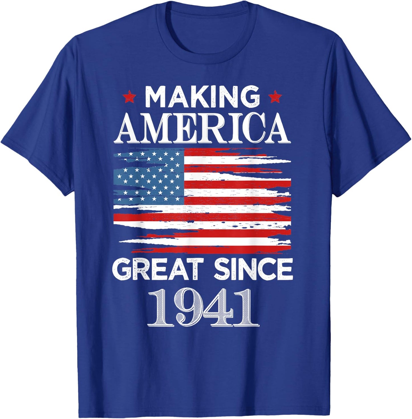 Funny Making America Great Since 1941 Birthday Party Gift T-Shirt - T-Shirt | Royal