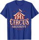 Circus Party - Circus - Circus Security T-Shirt - T-Shirt | Royal