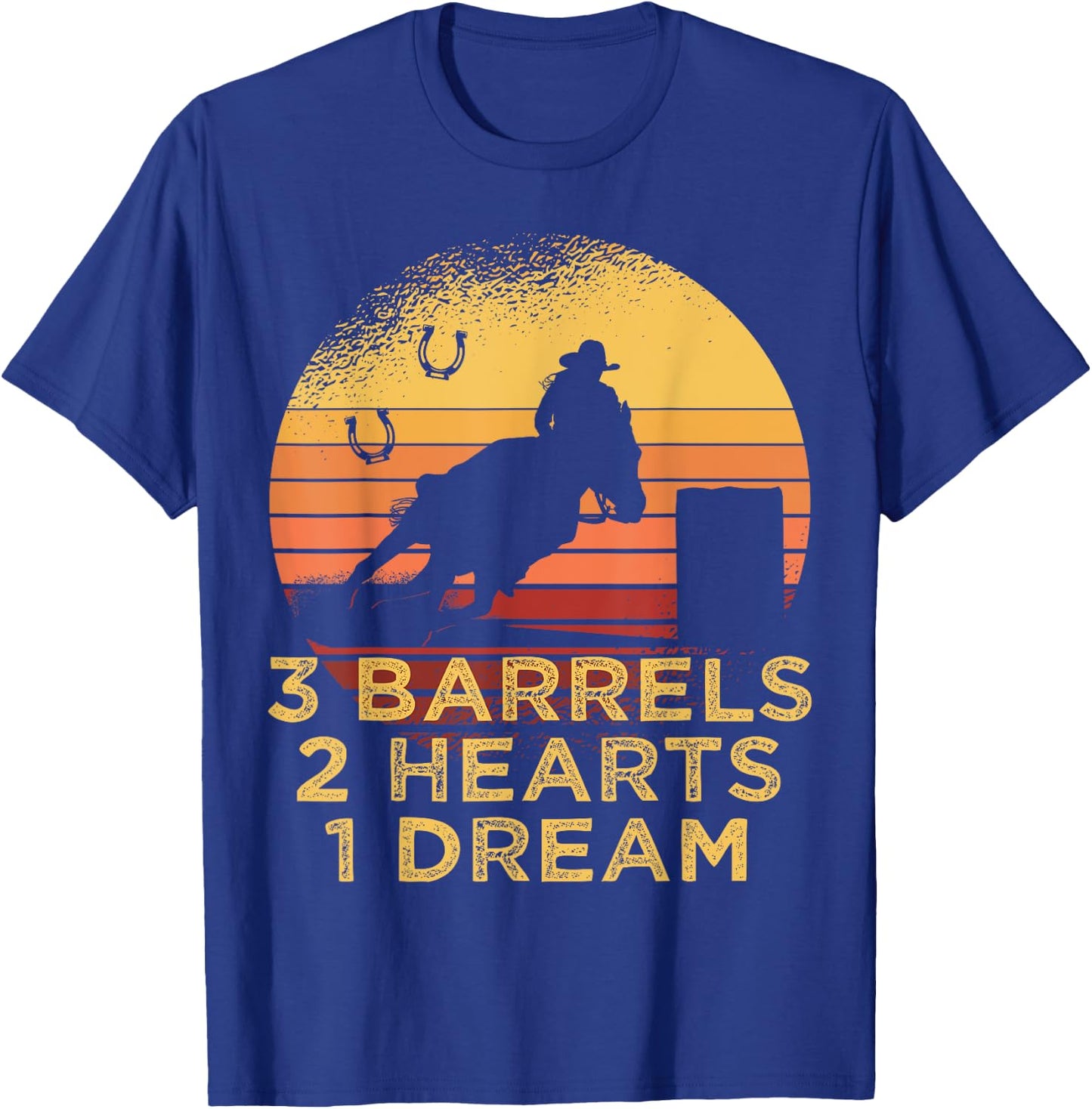 Horse Barrel Racing 3 Barrels 2 Hearts 1 Dream Rodeo Cowgirl T-Shirt - T-Shirt | Royal