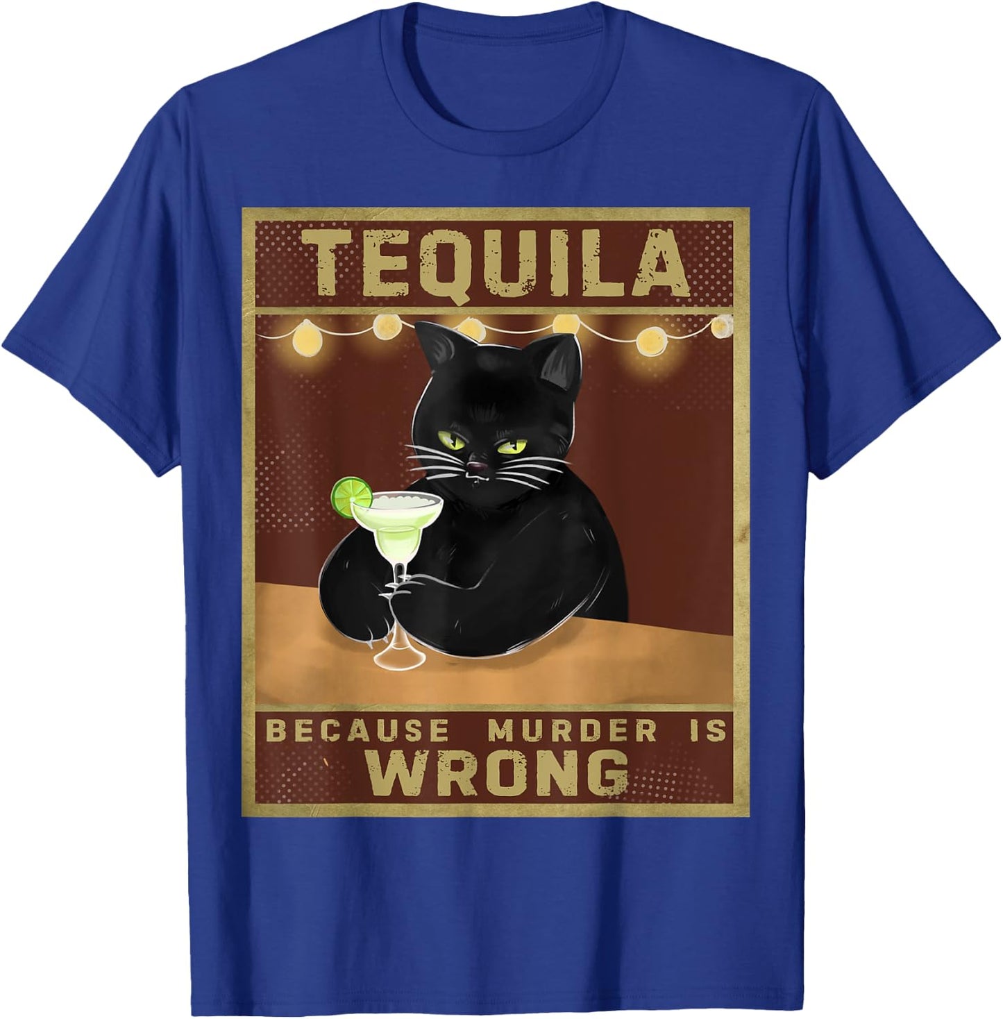 Tequila Because Murder is Wrong Alcohol Cat T-Shirt - T-Shirt | Royal